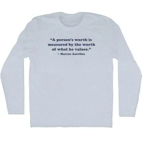 A Person's Worth Is Measured By The Worth Of What He Values.- Marcus Aurelius Quote Tees Adult Tri-Blend Long Sleeve T-shirt