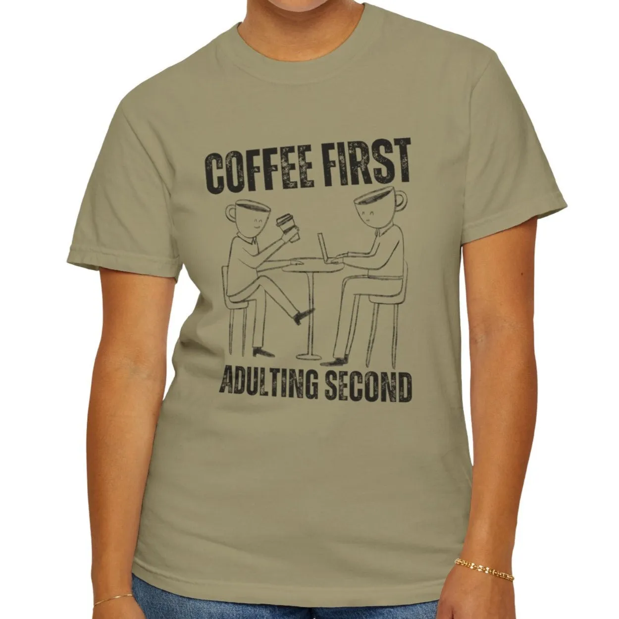 Coffee First, Adulting Second - Women's Comfort Colors Tee for the Caffeine-Powered Journey