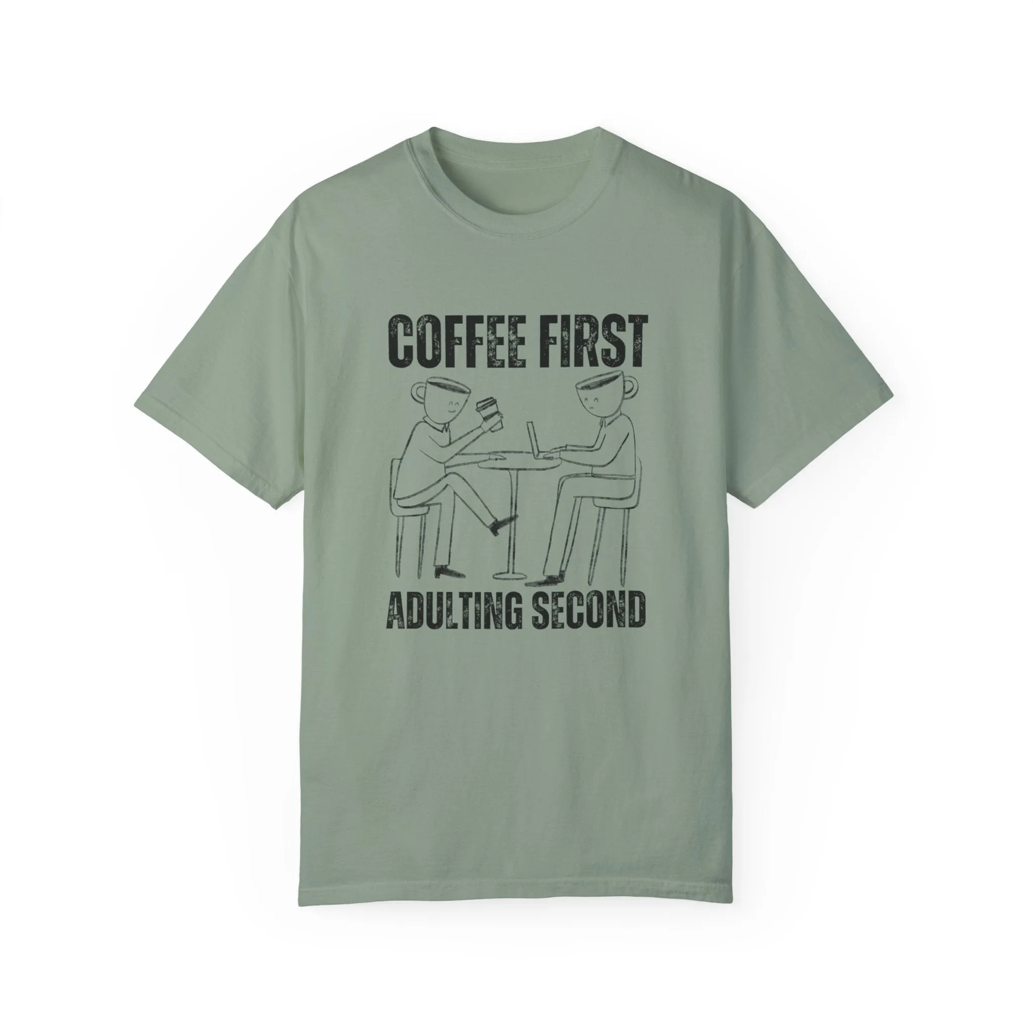 Coffee First, Adulting Second - Women's Comfort Colors Tee for the Caffeine-Powered Journey