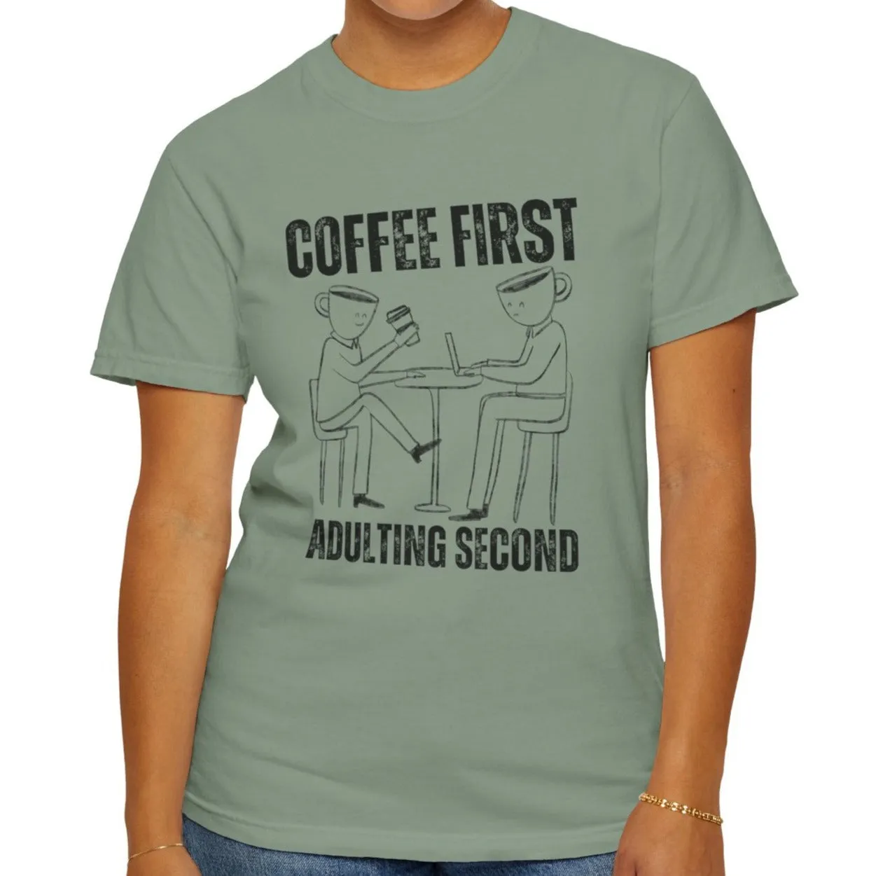 Coffee First, Adulting Second - Women's Comfort Colors Tee for the Caffeine-Powered Journey