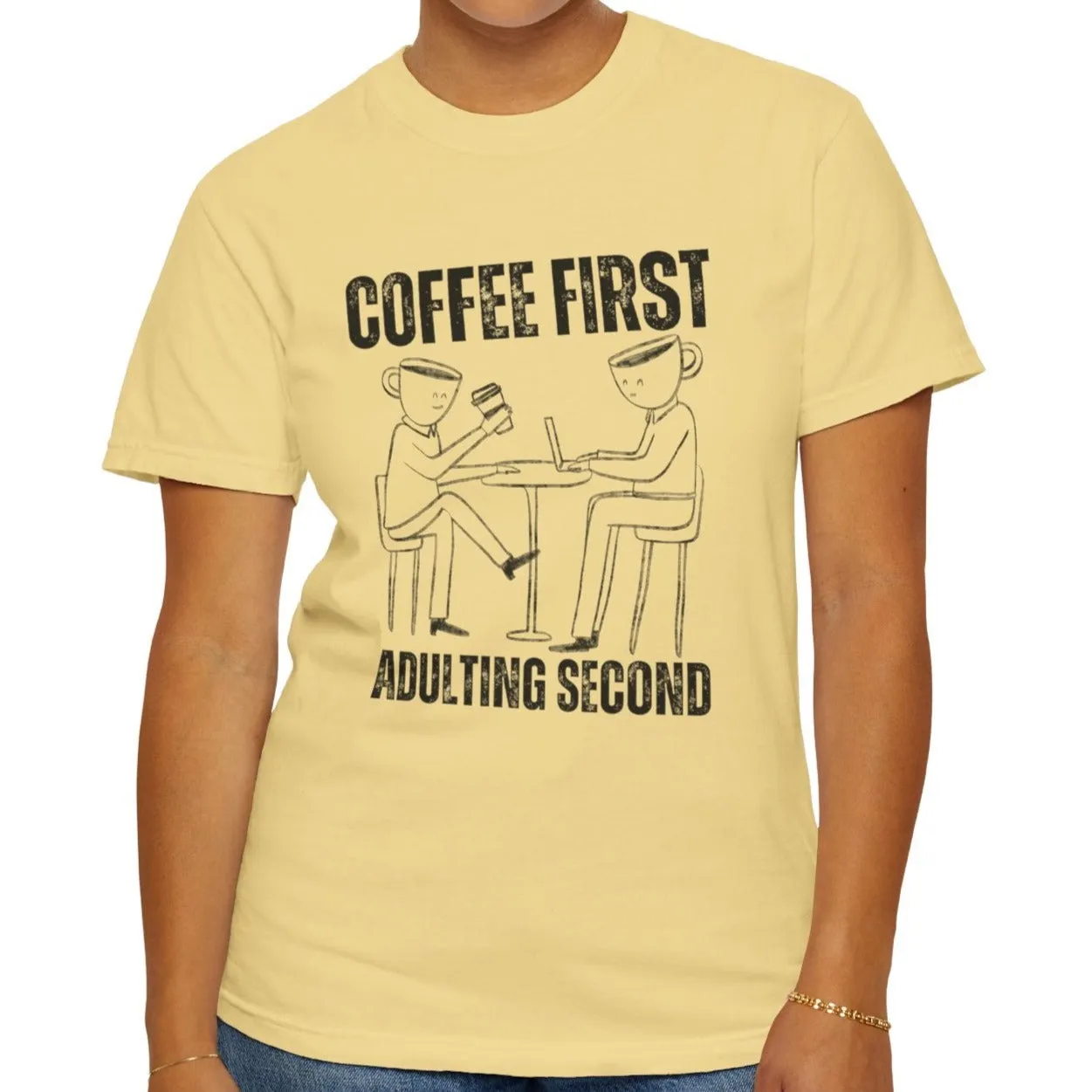 Coffee First, Adulting Second - Women's Comfort Colors Tee for the Caffeine-Powered Journey