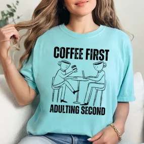 Coffee First, Adulting Second - Women's Comfort Colors Tee for the Caffeine-Powered Journey
