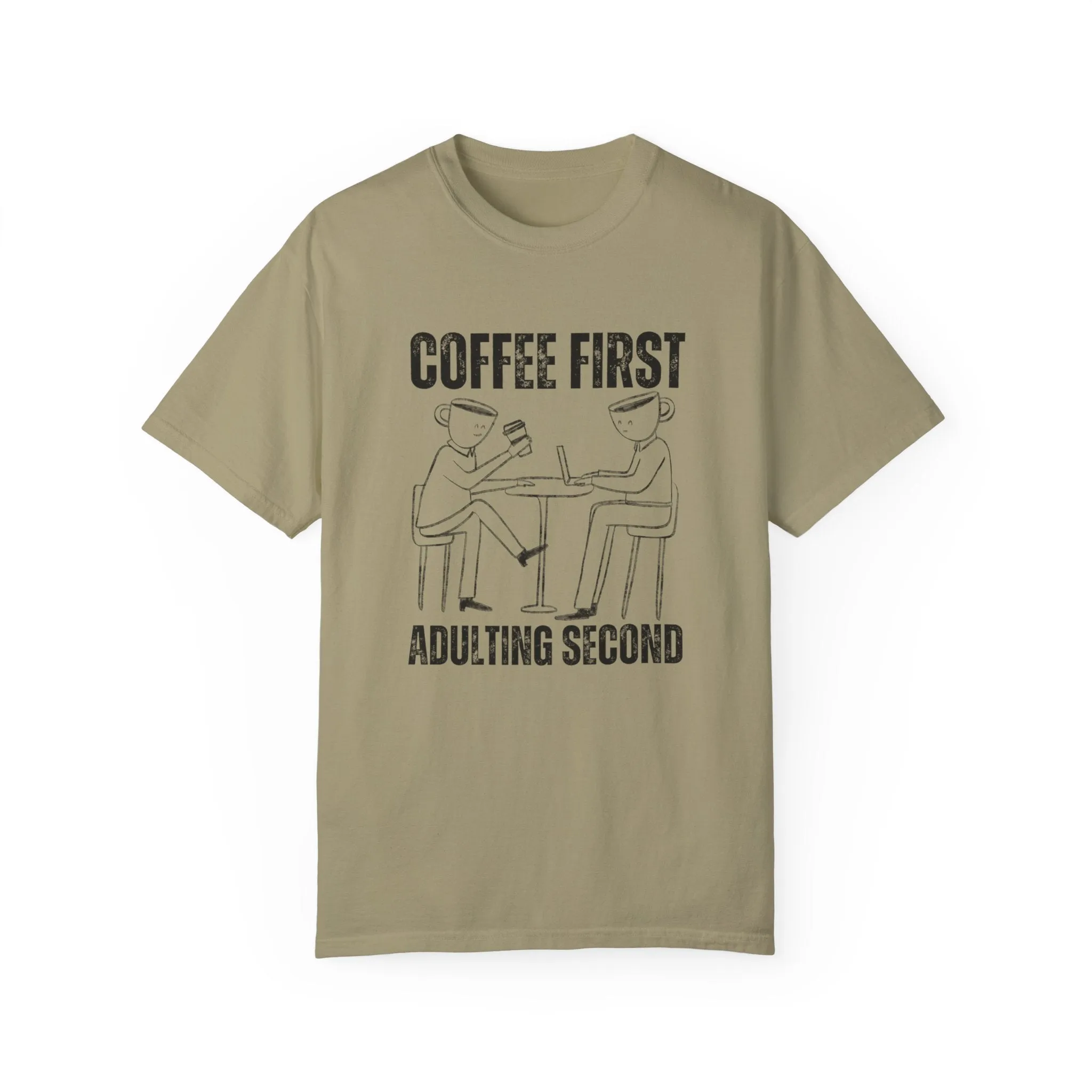 Coffee First, Adulting Second - Women's Comfort Colors Tee for the Caffeine-Powered Journey