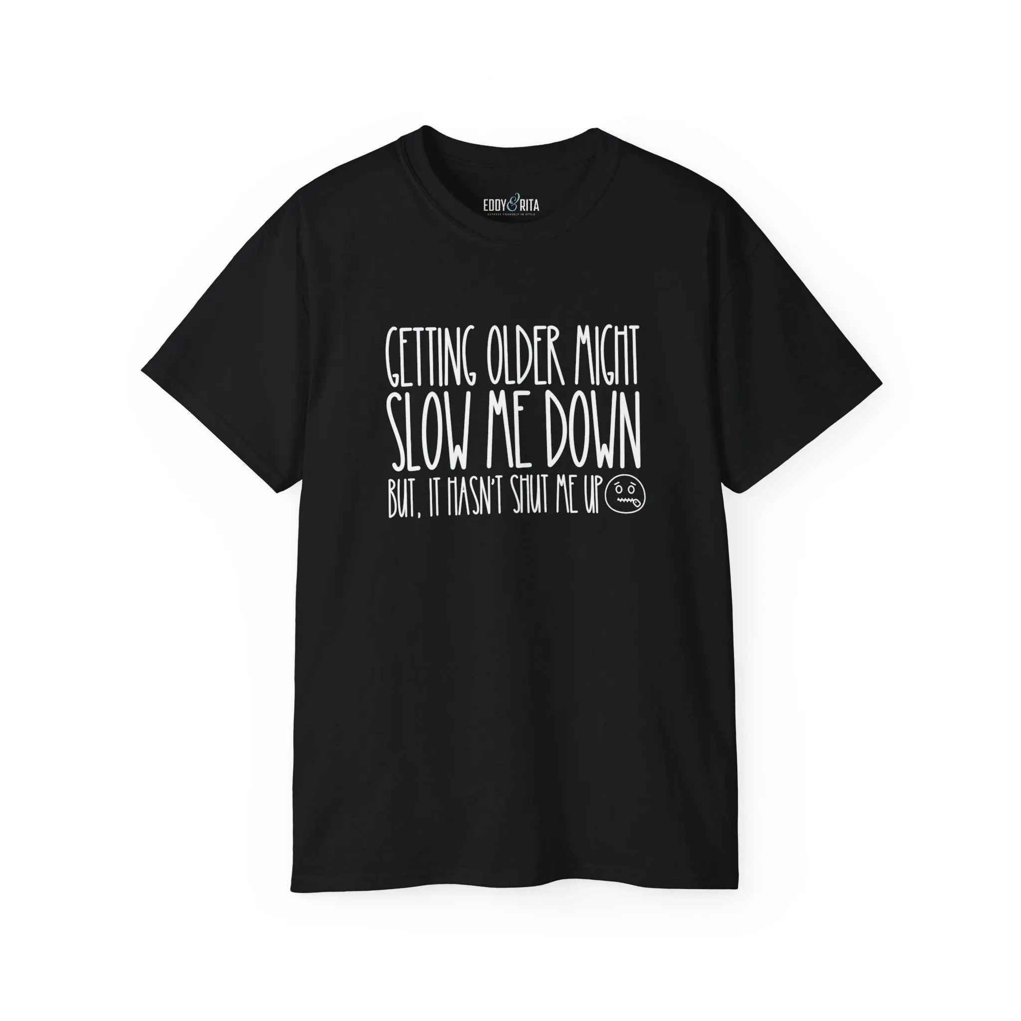 Getting Older, Not Quieter - Ultra Cotton Tee for Women - Comfortable 100% US Cotton Shirt with Classic Fit