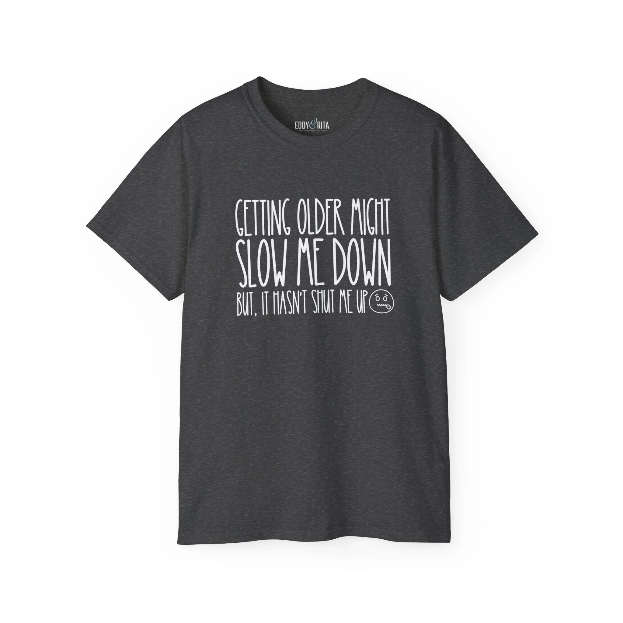 Getting Older, Not Quieter - Ultra Cotton Tee for Women - Comfortable 100% US Cotton Shirt with Classic Fit