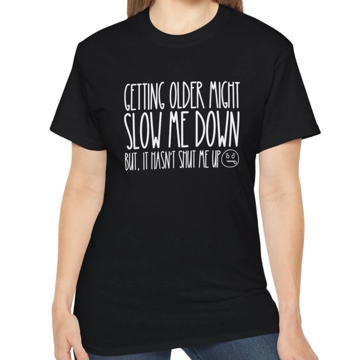 Getting Older, Not Quieter - Ultra Cotton Tee for Women - Comfortable 100% US Cotton Shirt with Classic Fit
