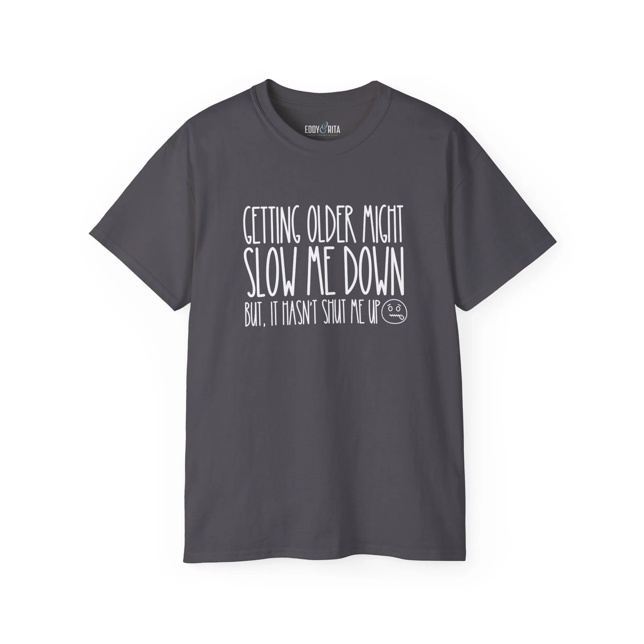 Getting Older, Not Quieter - Ultra Cotton Tee for Women - Comfortable 100% US Cotton Shirt with Classic Fit
