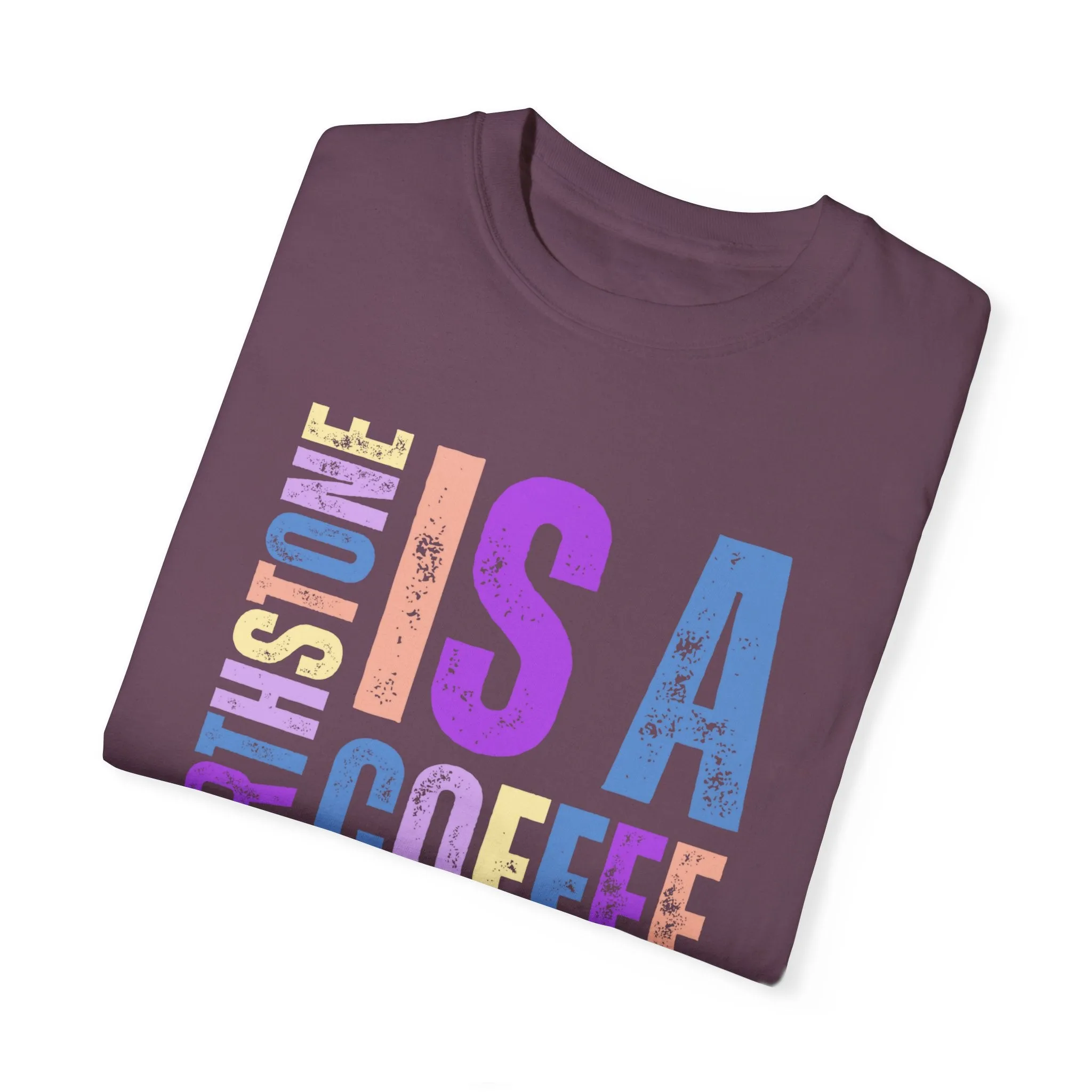 My Birthstone is a Coffee Bean Comfort Colors Women's T-Shirt
