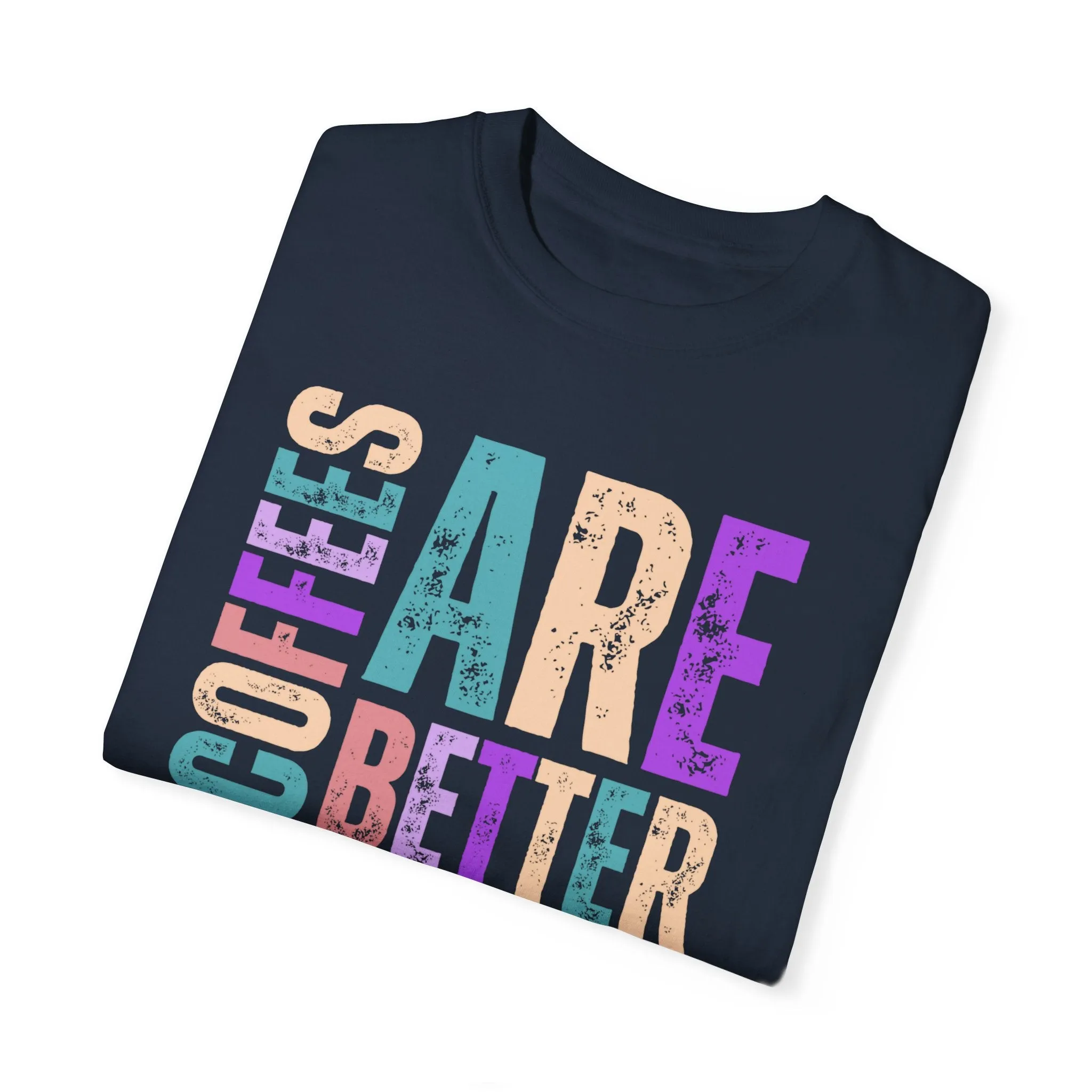 Two Coffees Are Better Than One, But Three Is Best - Women's Lightweight Comfort Colors T-Shirt