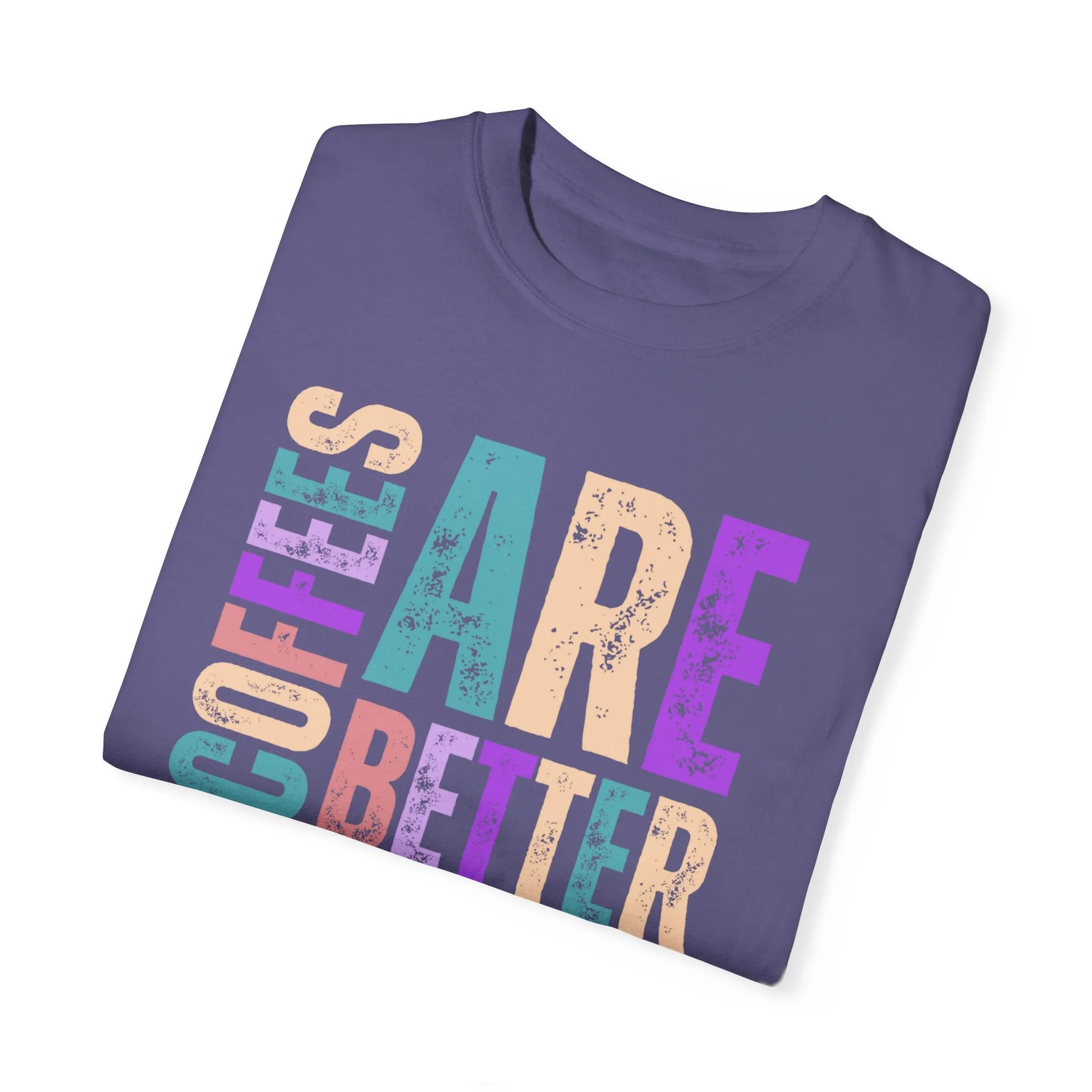 Two Coffees Are Better Than One, But Three Is Best - Women's Lightweight Comfort Colors T-Shirt